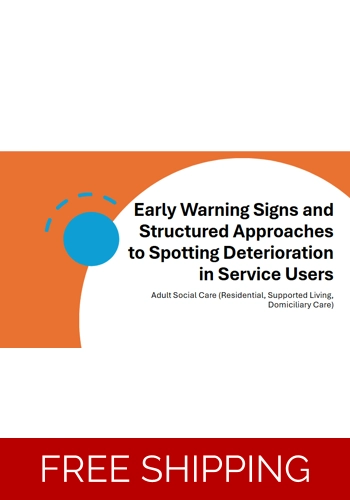 Deterioration in Service Users - Early Warning Signs and Structured Approaches Senior Staff